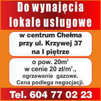 Anonse - Do wynajcia lokale usugowe w centrum Chema przy ul. Krzywej 37 na I  - GMINNA SPӣDZIELNIA SAMOPOMOC CHOPSKA  W CHEMIE