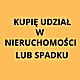ZAKUPI: MIESZKANIE, Kupi udzia w mieszkaniu lub dziace. Take udzia w spadku. Brak postpowania spadkowego, zaduenie czy inne problem