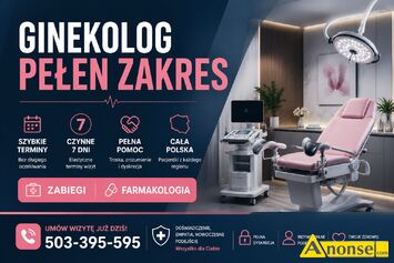 Anonse - GINEKOLOG FARMAKOLOGIA KOMPLEKSOWE USŁUGI, Ginekolog AaA â fachowa pomoc i szybkie konsultacje Profesjonalna pomoc ginekologiczna. Farmako Anonse GINEKOLOG FARMAKOLOGIA KOMPLEKSOWE USŁUGI, Ginekolog AaA â fachowa pomoc i szybkie konsultacje Profesjonalna pomoc ginekologiczna. Farmako