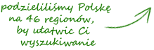 Podzieliliśmy Polskę na 46 regionów by ułatwić Ci wyszukiwanie